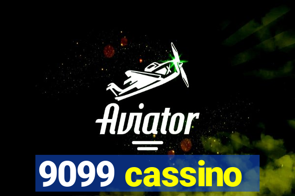 9099 cassino